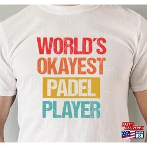 Worlds Okayest Padel Player Tshirt